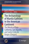 Front cover of The Archaeology of Manila Galleons in the American Continent