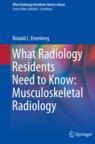 Front cover of What Radiology Residents Need to Know: Musculoskeletal Radiology