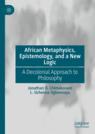 Front cover of African Metaphysics, Epistemology and a New Logic