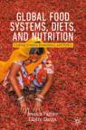 Front cover of Global Food Systems, Diets, and Nutrition