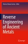 Front cover of Reverse Engineering of Ancient Metals