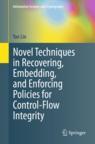 Front cover of Novel Techniques in Recovering, Embedding, and Enforcing Policies for Control-Flow Integrity