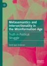 Front cover of Metasemantics and Intersectionality in the Misinformation Age