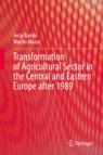 Front cover of Transformation of Agricultural Sector in the Central and Eastern Europe after 1989