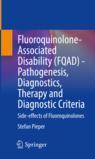 Front cover of Fluoroquinolone-Associated Disability (FQAD) - Pathogenesis, Diagnostics, Therapy and Diagnostic Criteria