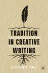 Front cover of Tradition in Creative Writing