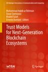 Front cover of Trust Models for Next-Generation Blockchain Ecosystems