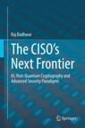 Front cover of The CISO’s Next Frontier
