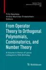 Front cover of From Operator Theory to Orthogonal Polynomials, Combinatorics, and Number Theory