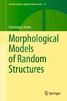 Front cover of Morphological Models of Random Structures