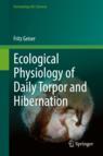 Front cover of Ecological Physiology of Daily Torpor and Hibernation