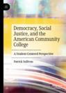 Front cover of Democracy, Social Justice, and the American Community College