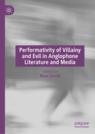 Front cover of Performativity of Villainy and Evil in Anglophone Literature and Media