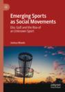 Front cover of Emerging Sports as Social Movements