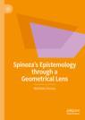 Front cover of Spinoza’s Epistemology through a Geometrical Lens