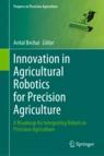 Front cover of Innovation in Agricultural Robotics for Precision Agriculture