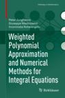 Front cover of Weighted Polynomial Approximation and Numerical Methods for Integral Equations
