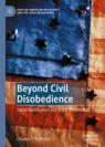 Front cover of Beyond Civil Disobedience