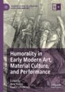 Front cover of Humorality in Early Modern Art, Material Culture, and Performance