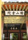 Front cover of The Moral and Religious Thought of Yi Hwang (Toegye)