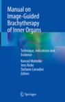 Front cover of Manual on Image-Guided Brachytherapy of Inner Organs