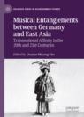 Front cover of Musical Entanglements between Germany and East Asia