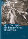 Front cover of Art, Ethics and the Human-Animal Relationship