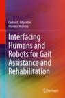 Front cover of Interfacing Humans and Robots for Gait Assistance and Rehabilitation