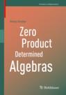Front cover of Zero Product Determined Algebras