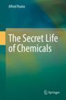 Front cover of The Secret Life of Chemicals