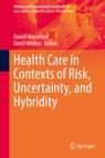 Front cover of Health Care in Contexts of Risk, Uncertainty, and Hybridity