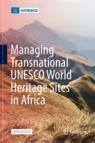 Front cover of Managing Transnational UNESCO World Heritage sites in Africa