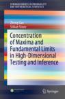 Front cover of Concentration of Maxima and Fundamental Limits in High-Dimensional Testing and Inference