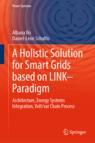 Front cover of A Holistic Solution for Smart Grids based on LINK– Paradigm