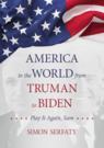 Front cover of America in the World from Truman to Biden