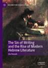 Front cover of The Sin of Writing and the Rise of Modern Hebrew Literature