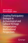 Front cover of Creating Participatory Dialogue in Archaeological and Cultural Heritage Interpretation: Multinational Perspectives