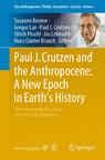 Front cover of Paul J. Crutzen and the Anthropocene:  A New Epoch in Earth’s History
