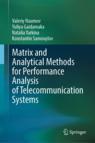 Front cover of Matrix and Analytical Methods for Performance Analysis of Telecommunication Systems