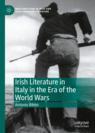 Front cover of Irish Literature in Italy in the Era of the World Wars
