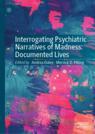 Front cover of Interrogating Psychiatric Narratives of Madness