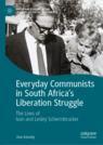 Front cover of Everyday Communists in South Africa’s Liberation Struggle