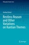 Front cover of Restless Reason and Other Variations on Kantian Themes