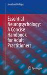 Front cover of Essential Neuropsychology: A Concise Handbook for Adult Practitioners