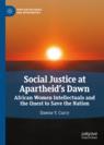 Front cover of Social Justice at Apartheid’s Dawn