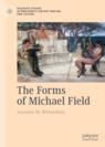 Front cover of The Forms of Michael Field