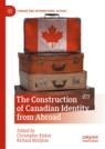 Front cover of The Construction of Canadian Identity from Abroad