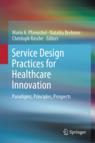 Front cover of Service Design Practices for Healthcare Innovation