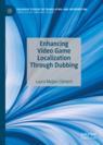 Front cover of Enhancing Video Game Localization Through Dubbing