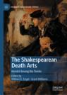 Front cover of The Shakespearean Death Arts